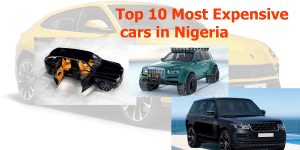 top 10 most expensive cars in Nigeria