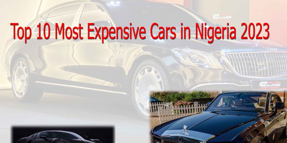 The Top 10 Most Expensive Cars in Nigeria 2023: Prices, Specifications, and Comparisons 1 top-10-most-expensive-cars-in-nigeria-2023