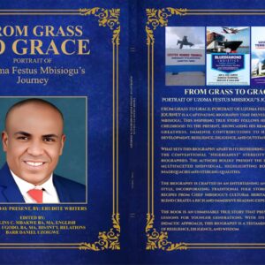 FROM GRASS TO GRACE: PORTRAIT OF UZOMA FESTUS MBISIOGU'S JOURNEY