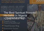 The Best Spiritual Powerful Herbalist In Nigeria
