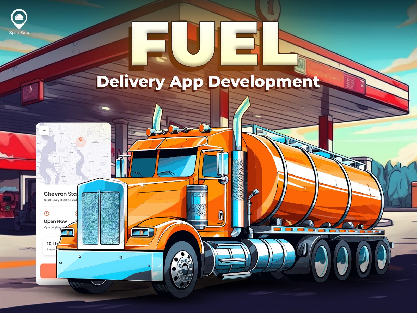AI-Powered Fuel Delivery App by SpotnEats – Future-Ready & Feature-Rich